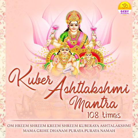 Kuber Ashtlakshmi Mantra (108 Times) Song Download: Kuber Ashtlakshmi Kuber Ashtlakshmi Mantra (108 Times) Song Download: Kuber Ashtlakshmi