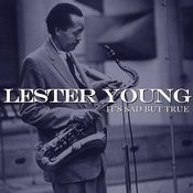 I Love Him Though He Don T Love Me Any More Mp3 Song Download It S Sad But True I Love Him Though He Don T Love Me Any More Song By Lester Young On