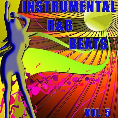 Instrumental R&b Beats Vol. 5 - Instrumental Versions Of The Greatest R ...