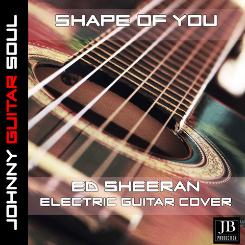 Shape Of You Ed Sheeran Electric Guitar Cover Song Download Shape Of You Ed Sheeran Electric Guitar Cover Mp3 Song Online Free On Gaana Com