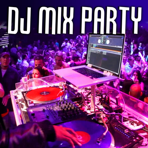 DJ Mix Party Songs Download: DJ Mix Party MP3 Songs Online Free on 