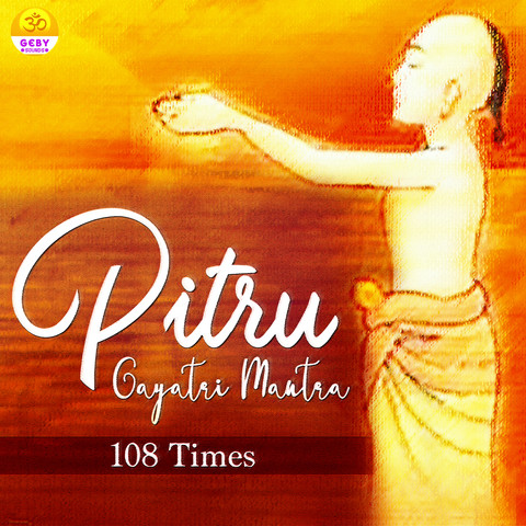 Pitru Gayatri Mantra 108 Times Song Download: Pitru Gayatri Mantra 108 Pitru Gayatri Mantra 108 Times Song Download: Pitru Gayatri Mantra 108