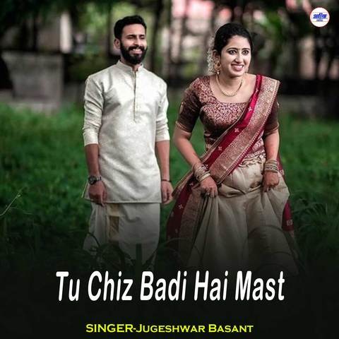 Tu Chiz Badi Hai Mast Song Download: Tu Chiz Badi Hai Mast MP3 Song