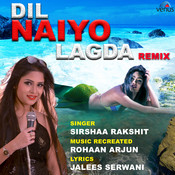 Dil Naiyo Lagda Remix Song Download Dil Naiyo Lagda Remix Mp3 Song Online Free On Gaana Com