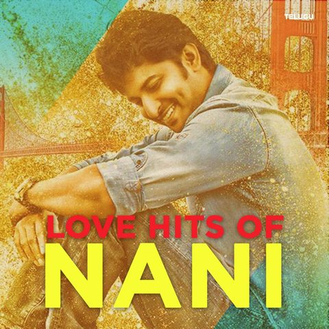 Love Hits Nani Music Playlist Best Mp3 Songs On Gaana Com love hits nani music playlist best mp3