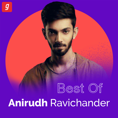 Best of Anirudh Music Playlist: Best MP3 Songs on Gaana.com