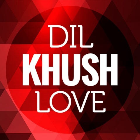 Dil Khush Love Music Playlist: Best MP3 Songs on Gaana.com