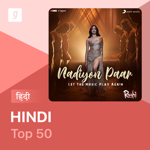 Top Hindi Songs, Top 50 Hindi MP3 Songs, Top Hindi Songs on Gaana.com