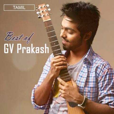 Best of GV Prakash Music Playlist: Best MP3 Songs on Gaana.com