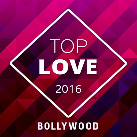 Top Love 2016 Bollywood Music Playlist: Best MP3 Songs on 