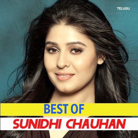 Best Of Sunidhi Chauhan Telugu Music Playlist: Best MP3 Songs On Gaana.com