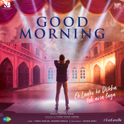 Good Morning Lyrics In Hindi Ek Ladki Ko Dekha Toh Aisa Laga Good