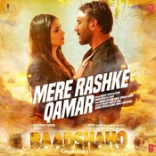 Mere Rashke Qamar Mp3 Song Download Baadshaho Mere Rashke - 