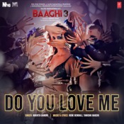 Do You Love Me Lyrics In Hindi Baaghi 3 Do You Love Me Song Lyrics In English Free Online On Gaana Com