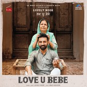 Love U Bebe Mp3 Song Download Love U Bebe Love U Bebe Punjabi Song By Lovely Noor On Gaana Com